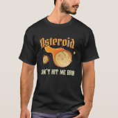Asteroid Don't Hit Me Bro Meteor Rock Asteroid Tシャツ (正面)