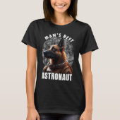 Astronaut K 9 Malinois Space Suit Man's best Astro Tシャツ (正面)