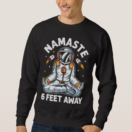 Astronaut Namaste Stay 6 Feet Away  Yoga Workout スウェットシャツ (正面)