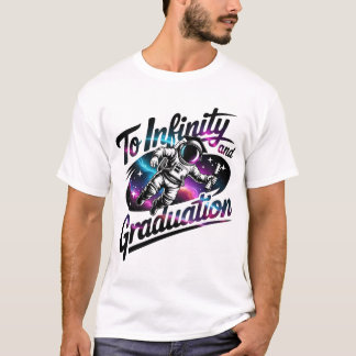 Astronaut To Infinity and Graduation Space Graduat Tシャツ