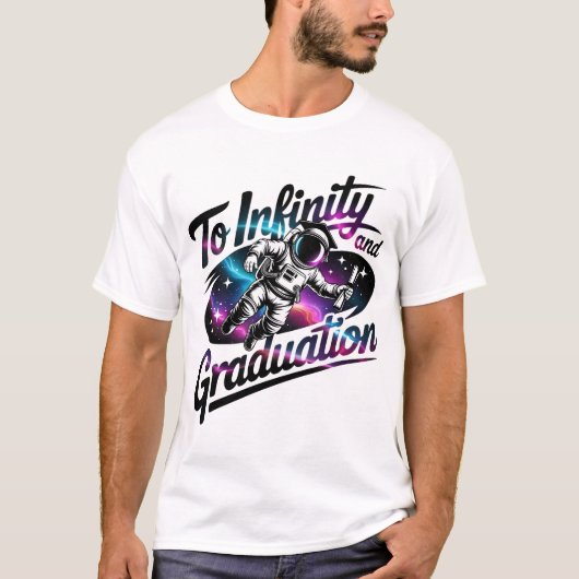 Astronaut To Infinity and Graduation Space Graduat Tシャツ (正面)