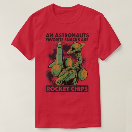 Astronauts Eat Rocket Chips For Breakfast - Jokes  Tシャツ (デザイン正面)