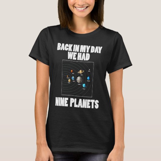 Astronomy    Back In My Day We Had 9 Planets Tシャツ (正面)