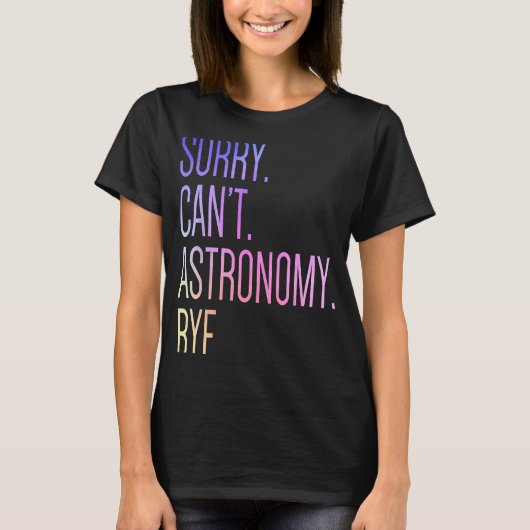 Astronomy Bye Science 太陽の System Astが許可されない Tシャツ (正面)