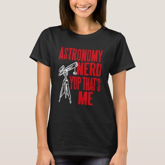 Astronomy Nerd Yup That's Me Retro     Present Tシャツ (正面)
