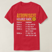 Astrophysicist Hourly Rate Funny Astrophysicist As Tシャツ (デザイン正面)
