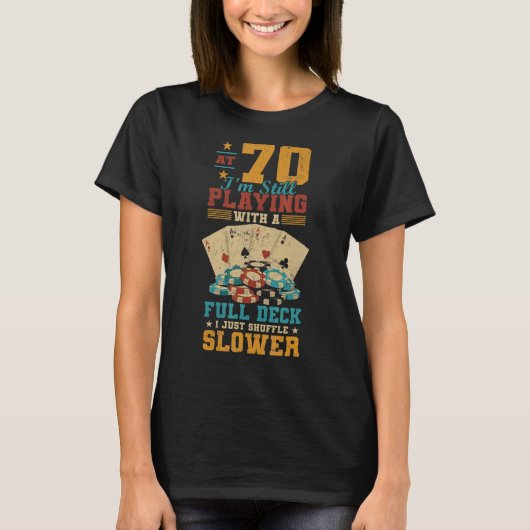 At 70 遊 S With Full Deck 70th誕生日トランプのポーカー Tシャツ (正面)