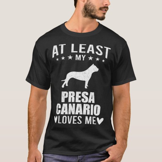 At Least My Presa Canario Loves Me Dog Tシャツ (正面)