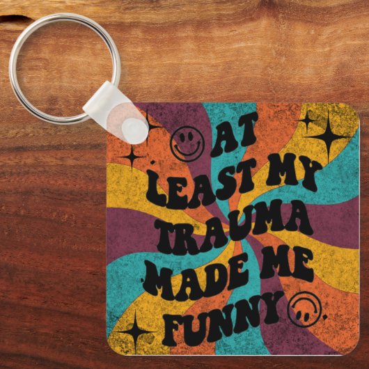 At least my trauma made me funny キーホルダー (正面)