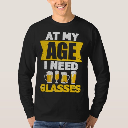 At My Age I Need Glasses  Beer Tシャツ (正面)