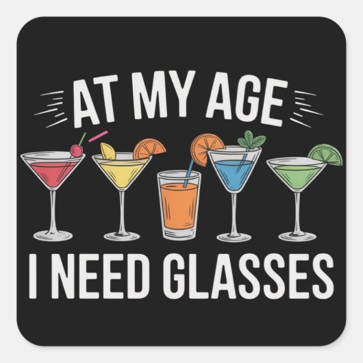 At My Age I Need Glasses Funny Wine Alcool スクエアシール (正面)