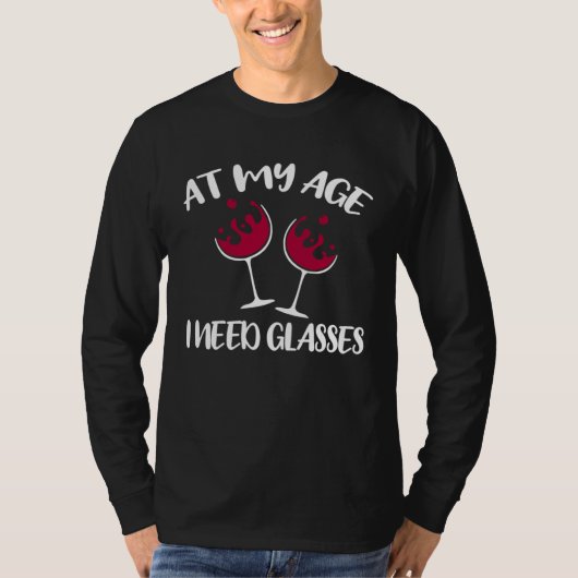 At My Age I Need Glasses   Wine Tシャツ (正面)