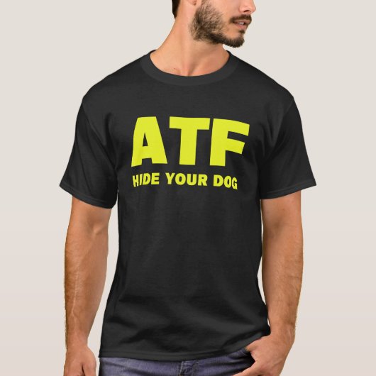ATFあなたの犬を隠す Tシャツ (正面)