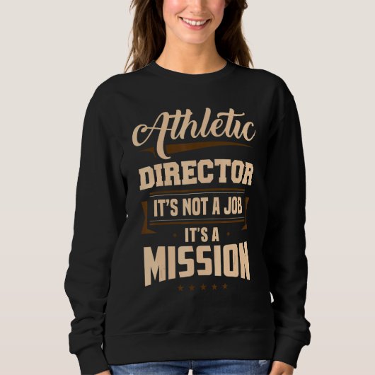 Athletic Director It's A Mission AD Administrator  スウェットシャツ (正面)
