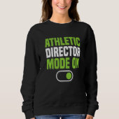 Athletic Director Mode On AD Administrator Apparel スウェットシャツ (正面)