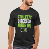 Athletic Director Mode On AD Administrator Apparel Tシャツ (正面)