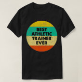 Athletic Trainer   Best Athletic Trainer Ever  Tシャツ (デザイン正面)