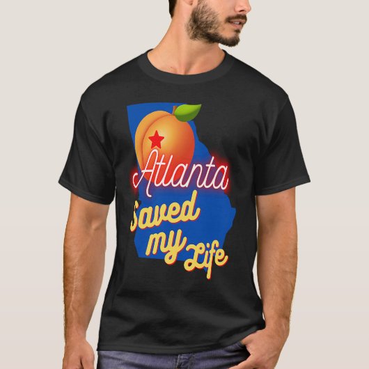 Atlanta Georgia Saved My Life Tシャツ (正面)