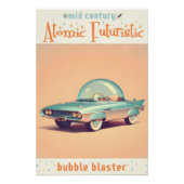 Atomic Futuristic Bubble Blaster Car ポスター (正面)