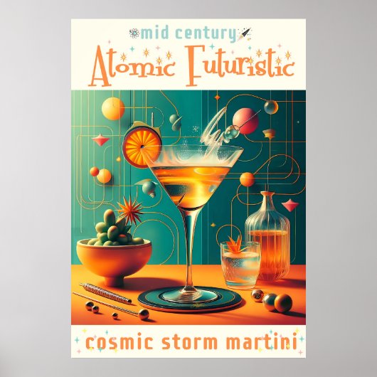 Atomic Futuristic Cosmic Storm Martini ポスター (正面)