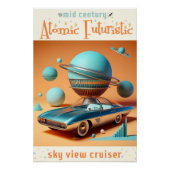 Atomic Futuristic Sky View Cruiser Car  ポスター (正面)