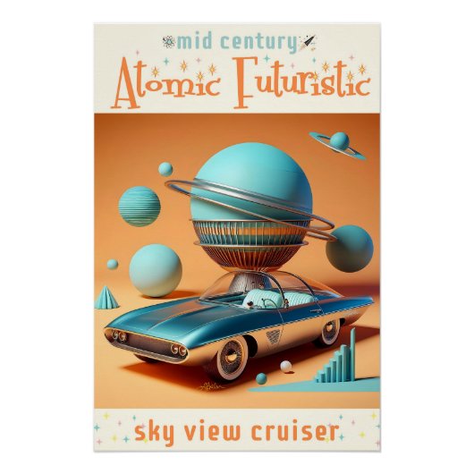 Atomic Futuristic Sky View Cruiser Car  ポスター (正面)