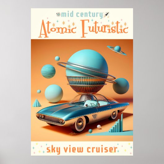 Atomic Futuristic Sky View Cruiser Car  ポスター (正面)
