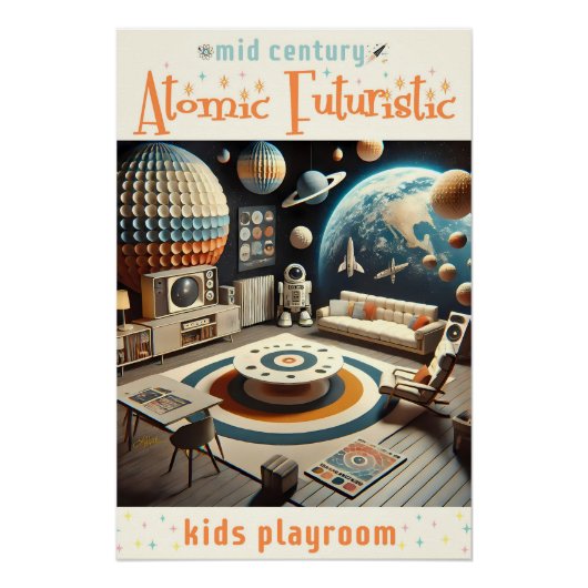 Atomic Futuristic Space Age Kids Playroom ポスター (正面)