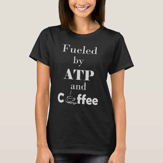 ATPとコーヒーで燃料を供給 Tシャツ (正面)