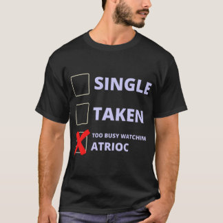 Atrioc Funny Single Taken   Tシャツ