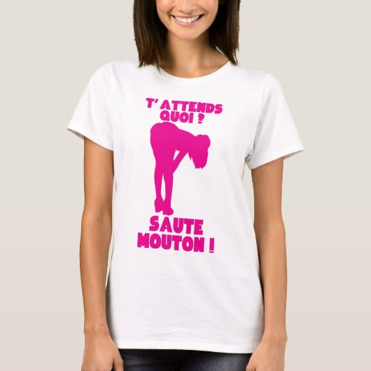 attend quoi saute mouton citation fille sexy tシャツ (正面)