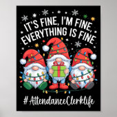 Attendance Clerk Gnome Everything Is Fine Funny Ch ポスター (正面)