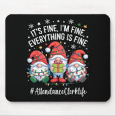 Attendance Clerk Gnome Everything Is Fine Funny Ch マウスパッド (正面)