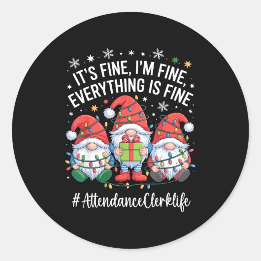Attendance Clerk Gnome Everything Is Fine Funny Ch ラウンドシール (正面)