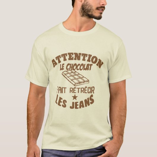 attention chocolat retrecir jeans citation humour tシャツ (正面)