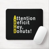 Attention Deficit Hey Donuts Funny Gift Tee Adhd M マウスパッド (マウス)