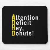 Attention Deficit Hey Donuts Funny Gift Tee Adhd M マウスパッド (正面)