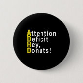 Attention Deficit Hey Donuts Funny Gift Tee Adhd M 缶バッジ (正面)