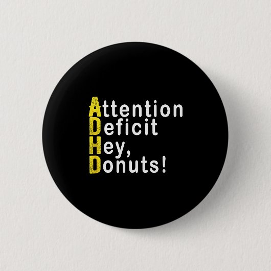 Attention Deficit Hey Donuts Funny Gift Tee Adhd M 缶バッジ (正面)