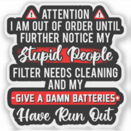 Attention Im Out Of Order Sarcastic Funny Gift シール