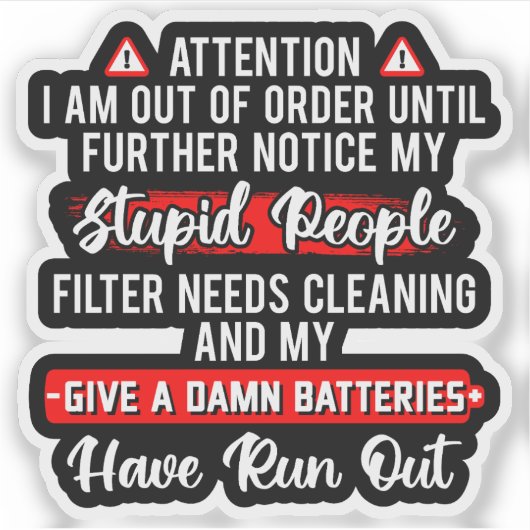 Attention Im Out Of Order Sarcastic Funny Gift シール (正面)