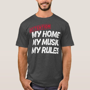 Attention My Home My Music My Rules Houseプロパティ Tシャツ