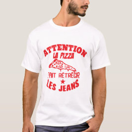 attention pizza retrecir jeans citation humour tシャツ