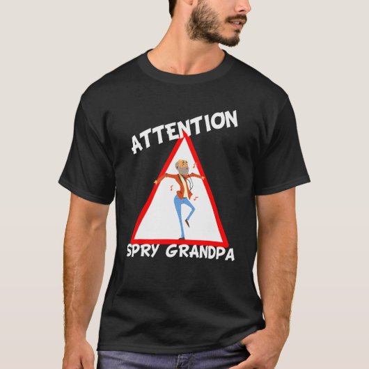 Attention Spry Grandpa  dancing Grampa Tシャツ (正面)