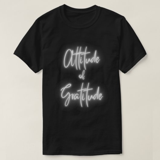 Attitude of Gratitude Motivational and inspiration Tシャツ (デザイン正面)
