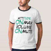 Attitude on Max, Volume on Mute – Bold Minimalist  Tシャツ (正面)