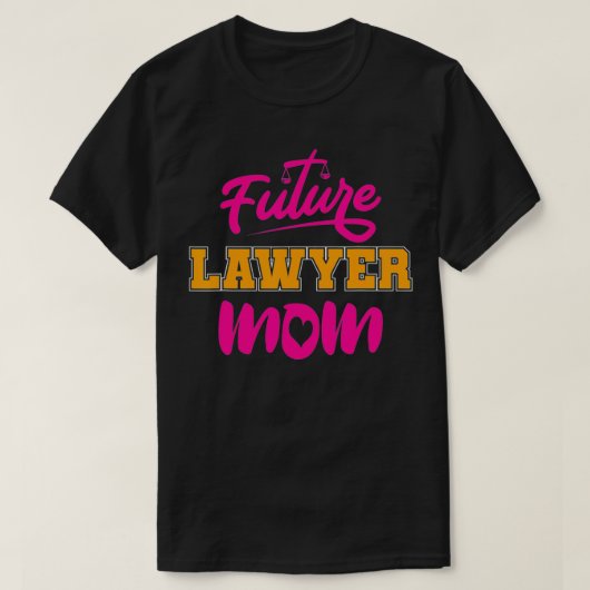Attorney Law School Student Mom Mother  Future Law Tシャツ (デザイン正面)