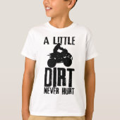ATV少し汚れは決して4ホイールクワッドバイクFを傷つけない Tシャツ (正面)