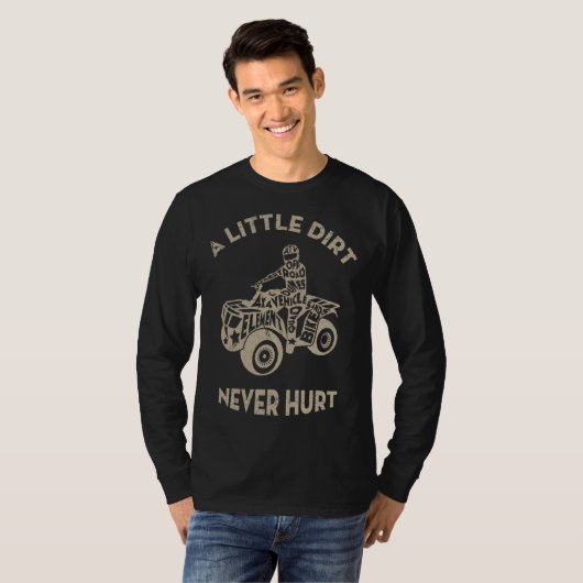 ATV 4 Wheeler Biker A Little Dirt Never Hurt Vinta Tシャツ (正面フル)
