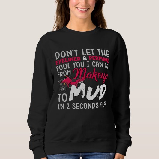 ATV Girl Makeup to Mud Pink Quad Lady Biker 4 Whee スウェットシャツ (正面)